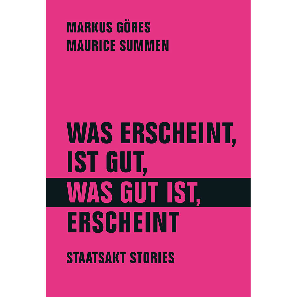 was-erscheint-ist-gut-verbrecher-verlag-staatsakt-indie-Maurice-summen-markus-goeres